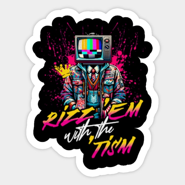 Rizz Em with the Tism Autism Awareness Streetwear Artist Design Sticker by sarcasmandadulting